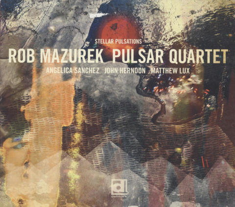 Rob Mazurek Pulsar Quartet CD