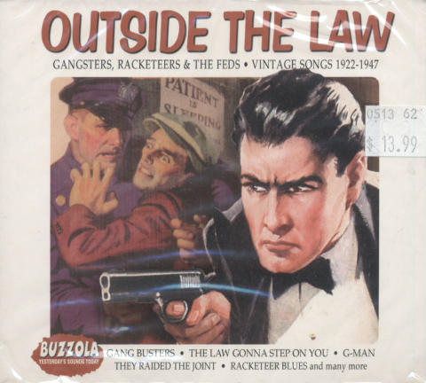 Outside The Law: Gangsters, Racketeers & The Feds - Vintage Songs 1922 - 1948 CD