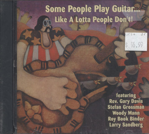Some People Play Guitar ... Like A Lotta People Don't! CD