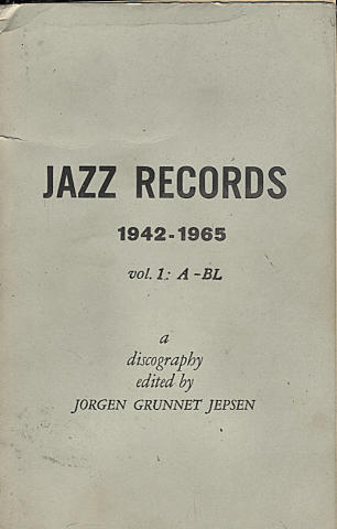 Jazz Records (1942 - 1965) Vol. 1: A - BL