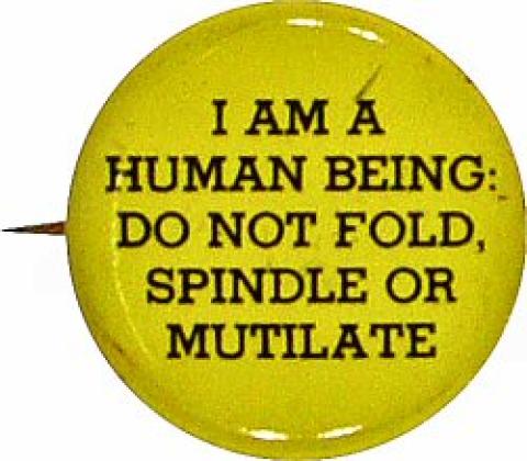 I Am A Human Being: Do Not Fold, Spindle Or Mutilate Pin
