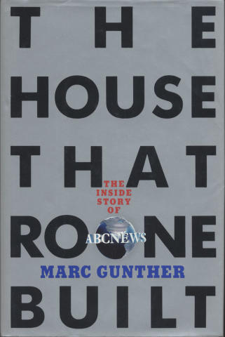 The House That Roone Built: The Inside Story of ABC News