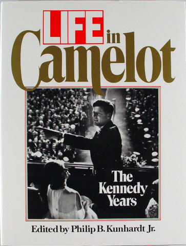 LIFE In Camelot: The Kennedy Years