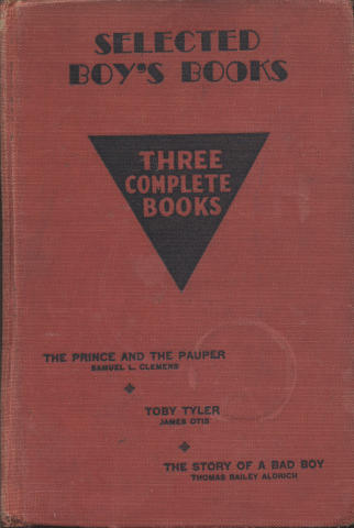 Selected Boys' Books: The Prince and the Pauper, Toby Tyler, The Story of a Bad Boy