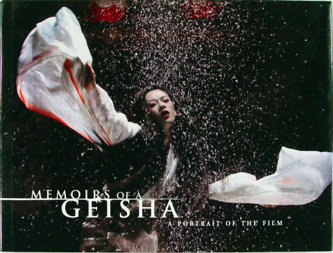 Memoirs Of A Geisha: A Portrait of the Film