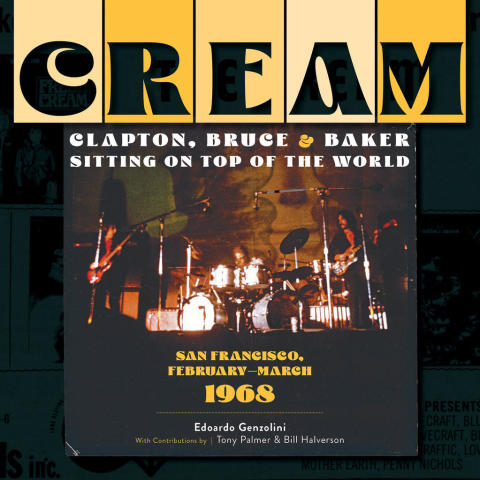 Cream: Clapton, Bruce & Baker Sitting on Top of the World