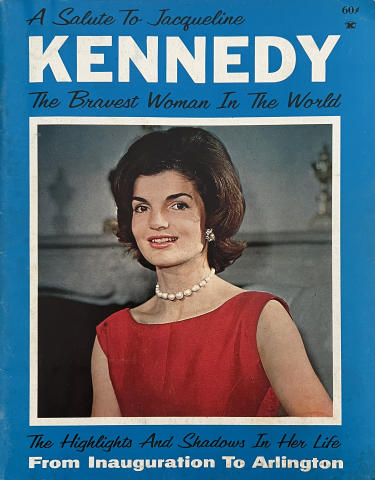 A Salute to Jacqueline Kennedy: The Bravest Woman in the World