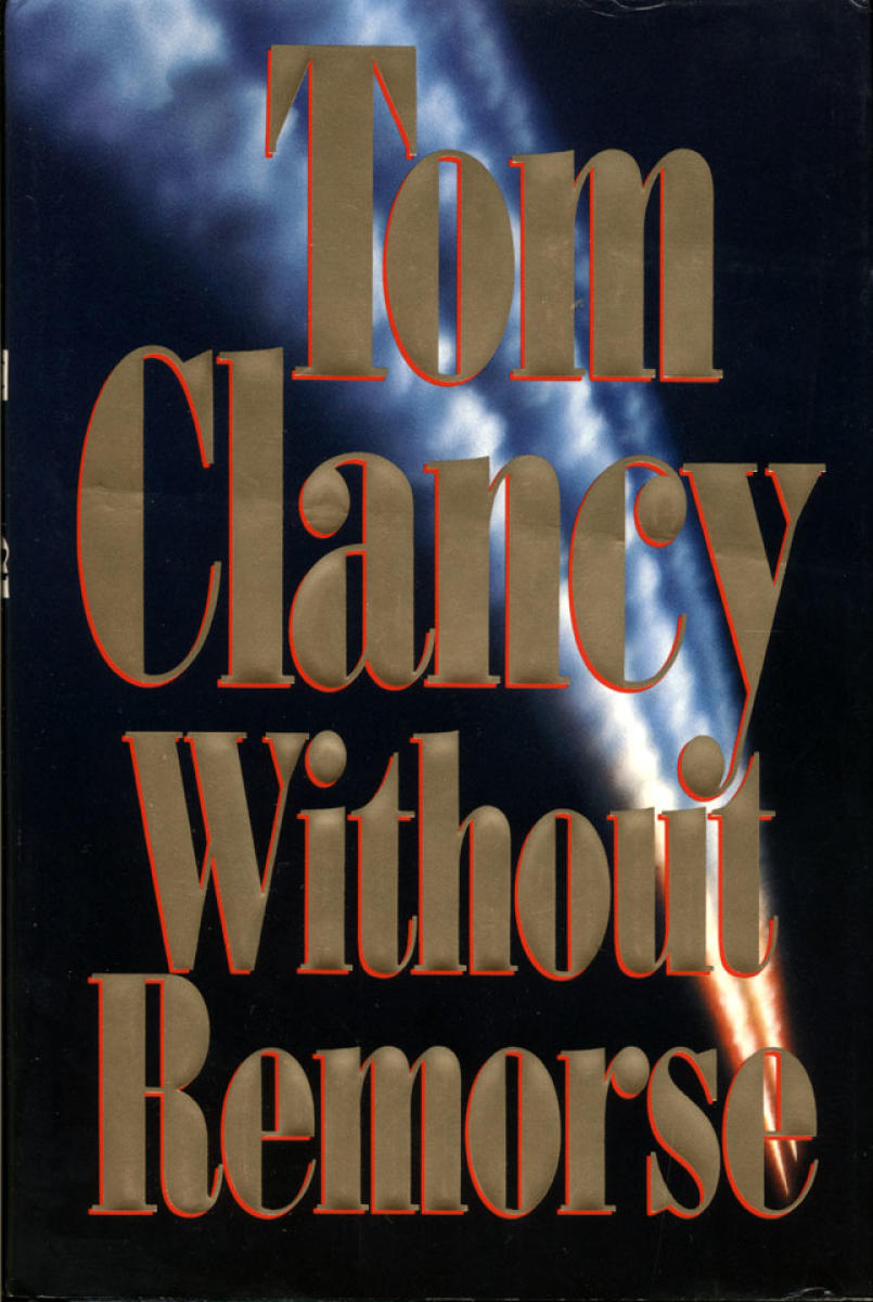 WITHOUT REMORSE「EXECUTION STYLE」 Without Remorse Book by Tom Clancy, 1993 at Wolfgang's