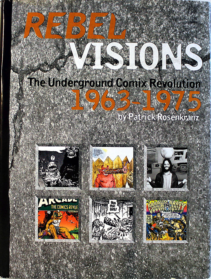 Rebel Visions The Underground Comix Revolution Book By