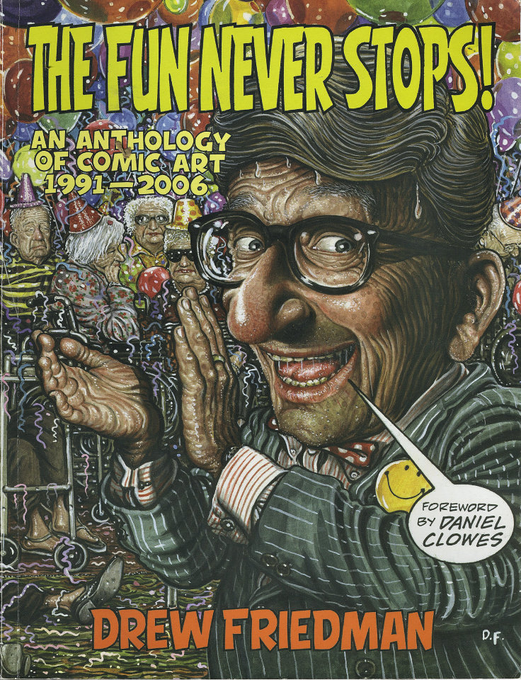 The Fun Never Stops Book By Drew Friedman 2007 At Wolfgang S